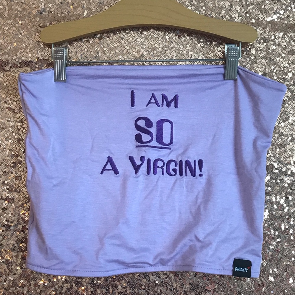 new o-mighty ‘i am so a virgin’ boob tube top